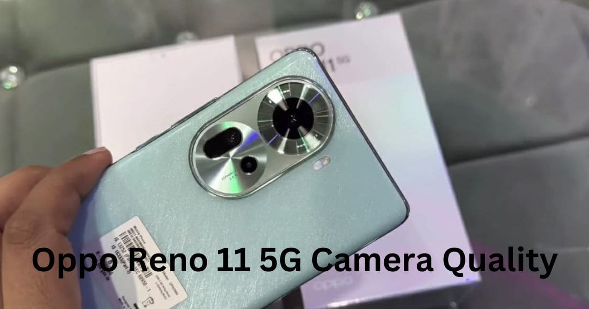 Oppo Reno 11 5G Camera Quality