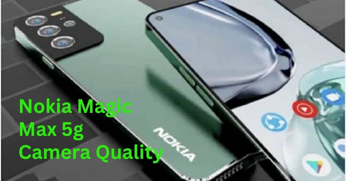 Nokia Magic Max 5G Camera Quality